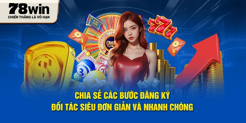 Chia sẻ các bước đăng ký đối tác siêu đơn giản và nhanh chóng